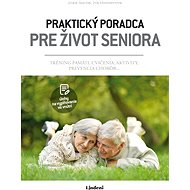 Praktický poradca pre život seniora - Iva Holmerová
