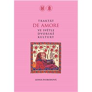 Traktát De amore ve světle dvorské kultury - Lenka Svobodová