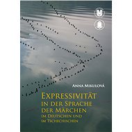 Expressivität in der Sprache der Märchen im Deutschen und im Tschechischen - Anna Mikulová