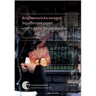Angloamerická recepce Ingardenova pojetí uměleckého literárního díla - Hana Řehulková
