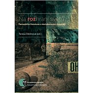 Na rozhraní světů - Tereza Dědinová