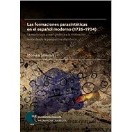 Las formaciones parasintéticas en el espanol moderno (1726–1904) - Monika Šinková