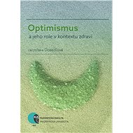Optimismus a jeho role v kontextu zdraví - Jaroslava Dosedlová