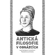Antická filosofie v obrázcích - Josef Petrželka