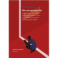 Wer man gewesen war. Untersuchungen zum Suizid in der österreichischen Literatur des 20. Jahrhundert - Erkan Osmanović