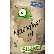 Neotvírat!!! Slizké! - Charlotte Habersack