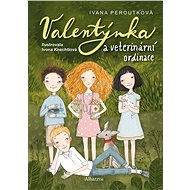 Valentýnka a veterinární ordinace - Ivana Peroutková
