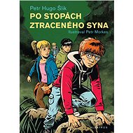 Po stopách ztraceného syna - Petr Hugo Šlik