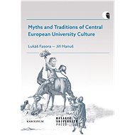 Myths and Traditions of Central European University Culture - Jiří Hanuš