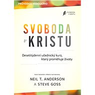 Svoboda v Kristu – průvodce vedoucího - Neil T. Anderson