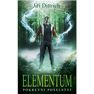 Elementum 3 - Pokrevní poselství - Jiří Dittrich