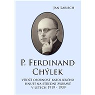 P. Ferdinand CHÝLEK - Jan Larisch