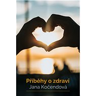 Příběhy o zdraví - Jana Kočendová