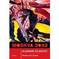 Moskva 2042 - Vladimir Vojnovič