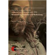Biblische Intertextualität in deutschen Romanen seit 1990 - Martina Trombiková
