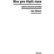 Hra pro čtyři ruce - Jan Němec