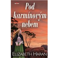 Pod karmínovým nebem - Elizabeth Haran