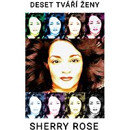 Deset tváří ženy - Sherry Rose