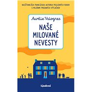 Naše milované nevesty - Aurélie Valognes
