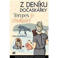 From the diary of a temporary worker - The dog is a hooligan! - Olga Minaříková