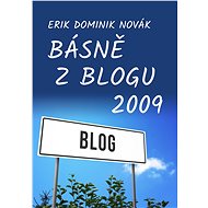 Básně z Blogu 2009 - Erik Dominik Novák