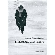 Goldstein píše dceři - Irena Dousková