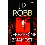 Nebezpečné známosti - J. D. Robb