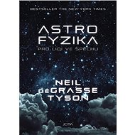Astrofyzika pro lidi ve spěchu - Neil deGrasse Tyson