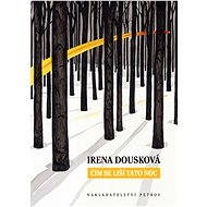 Čím se liší tato noc - Irena Dousková