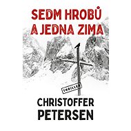 Sedm hrobů a jedna zima - Christoffer Petersen