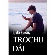 Trochu dál - Lydia Strong
