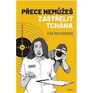 Přece nemůžeš zastřelit tchána - Eva Michorová