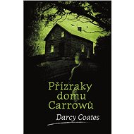 Přízraky domu Carrowů - Darcy Coates