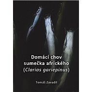 Domácí chov sumečka afrického (Clarias gariepinus) - Tomáš Zavadil