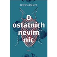 O ostatních nevím nic - Kristina Májová