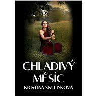 Chladivý měsíc - Kristina Skulínková