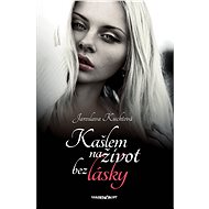 Kašlem na život bez lásky - Jaroslava Kuchtová