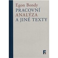 Pracovní analýza a jiné texty - Egon Bondy