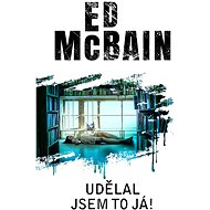Udělal jsem to já! - Ed McBain