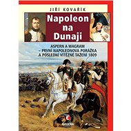 Napoleon on the Danube - Jiří Kovařík