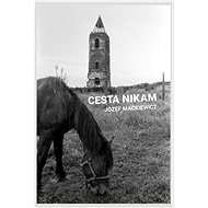 Cesta nikam - Jósef Mackiewicz