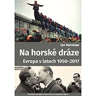 On the roller coaster: Europe 1950-2017 - Ian Kershaw
