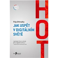 HOT - Jak uspět v digitálním světě - Filip Dřímalka
