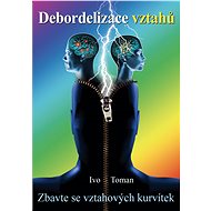 Debordelizace vztahů - Ivo Toman