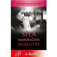 Síla manželčiny modlitby - Stormie Omartianová
