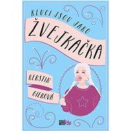Kluci jsou jako žvejkačka - Kerstin Gierová