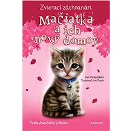 Zvierací záchranári – Mačiatka a ich nový domov - Sue Mongredien
