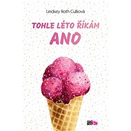 Tohle léto říkám ano - Lindsey Roth Culliová