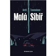 Malá Sibiř - Antti Tuomainen