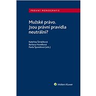 Mužské právo. Jsou právní pravidla neutrální? - autorů kolektiv